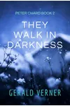 They Walk in Darkness