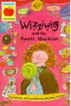 Wizziwig and the Sweet Machine