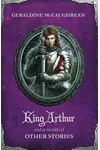 King Arthur and a World of Other Stories