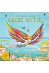 The Orchard Book of Greek Myths