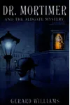 Dr. Mortimer and the Aldgate Mystery