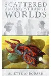 Scattered Among Strange Worlds