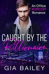 Caught by the Billionaire