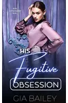 His Fugitive Obsession