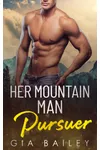 Her Mountain Man Pursuer