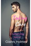 Taking Care: A Father's Day Special