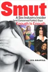 Smut: A Sex-Industry Insider (and Concerned Father) Says Enough is Enough