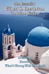 The Essential Gilbert K. Chesterton Vol. I