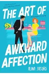 The Art of Awkward Affection