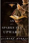 As the Sparks Fly Upward