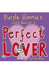 Purple Ronnie's Little Book for a Perfect Lover
