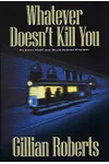 Whatever Doesn't Kill You