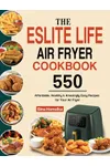The Eslite Life Air Fryer Cookbook