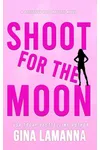 Shoot for the Moon