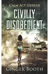 Civilly Disobedient