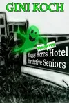 Happy Acres Haunted Hotel for Active Seniors