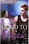 Bond to Break