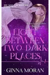 Light Between Two Dark Places