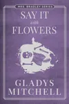 Say It with Flowers