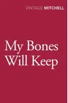 My Bones Will Keep