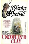 Uncoffin'd Clay