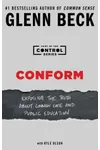 Conform: Exposing the Truth About Common Core and Public Education