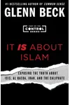 It IS About Islam: Exposing the Truth About ISIS, Al Qaeda, Iran, and the Caliphate
