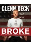 Broke: The Plan to Restore Our Trust, Truth and Treasure