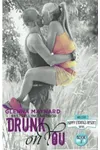 Drunk on You