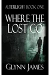 Where The Lost Go / The Low Ways