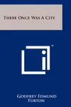 There Once Was a City