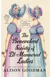 The Benevolent Society of Ill-Mannered Ladies