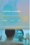 Inscrutable Belongings: Queer Asian North American Fiction