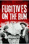 Fugitives on the Run : Keeping Ahead of Retribution