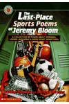 The Last-place Sports Poems of Jeremy Bloom: A Collection of Poems About Winning, Losing, and Being a Good Sport (Sometimes)