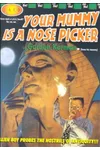 Your Mummy is a Nose Picker
