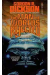 The Man the Worlds Rejected
