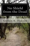 No Shield from the Dead