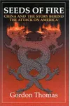 Seeds of Fire: China and the Story Behind the Attack on America