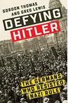 Defying Hitler: The Germans Who Resisted Nazi Rule