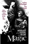 Magic: An Anthology of the Esoteric and Arcane