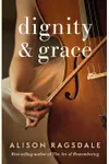Dignity and Grace