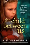 The Child Between Us