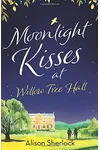 Moonlight Kisses at Willow Tree Hall
