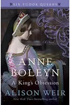 Anne Boleyn, A King's Obsession