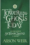 The Tower is Full of Ghosts Today