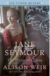 Jane Seymour, The Haunted Queen