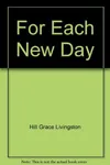 For Each New Day