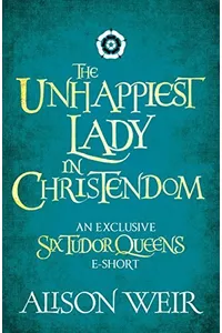 The Unhappiest Lady in Christendom