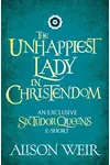 The Unhappiest Lady in Christendom